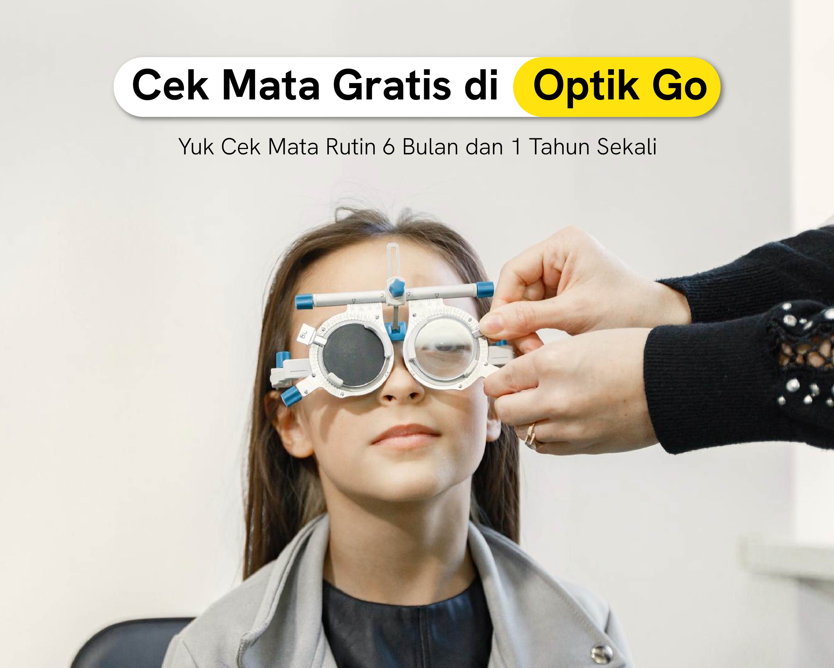 Cek Mata Gratis dan Konsultasi Rutin di Optik Go